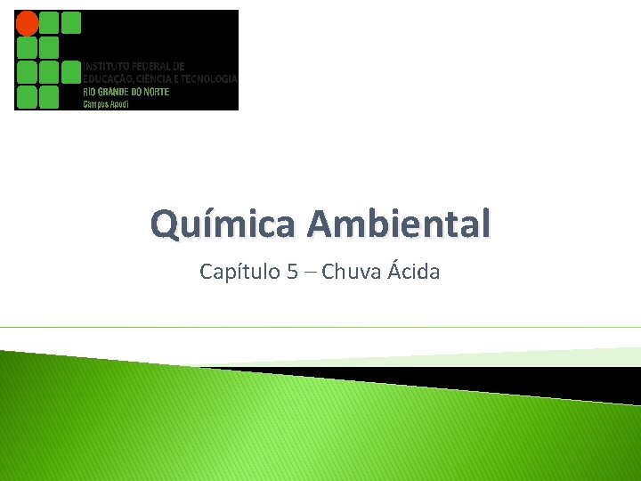 Química Ambiental Capítulo 5 – Chuva Ácida 