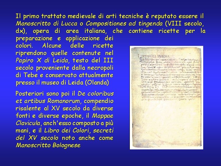 Il primo trattato medievale di arti tecniche è reputato essere il Manoscritto di Lucca