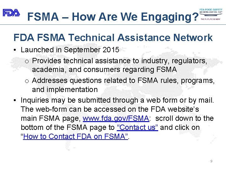 FSMA – How Are We Engaging? FDA FSMA Technical Assistance Network • Launched in