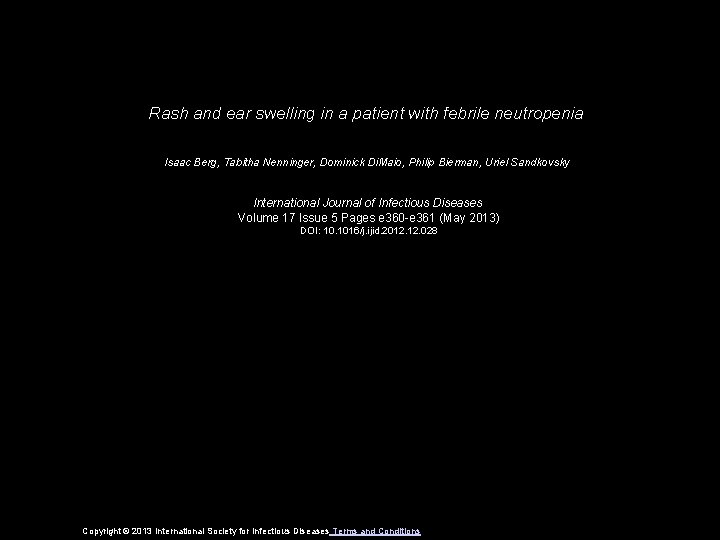 Rash and ear swelling in a patient with febrile neutropenia Isaac Berg, Tabitha Nenninger,