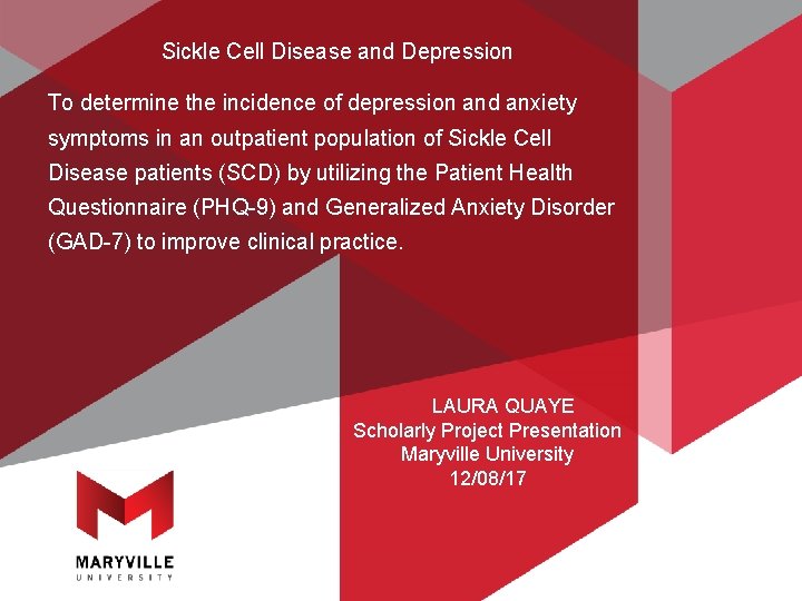 Sickle Cell Disease and Depression To determine the incidence of depression and anxiety symptoms