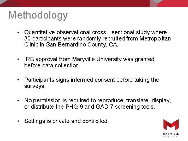 Methodology • Quantitative observational cross‐sectional study where 30 participants were randomly recruited from Metropolitan