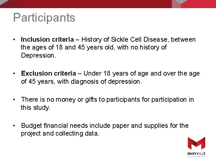 Participants • Inclusion criteria – History of Sickle Cell Disease, between the ages of