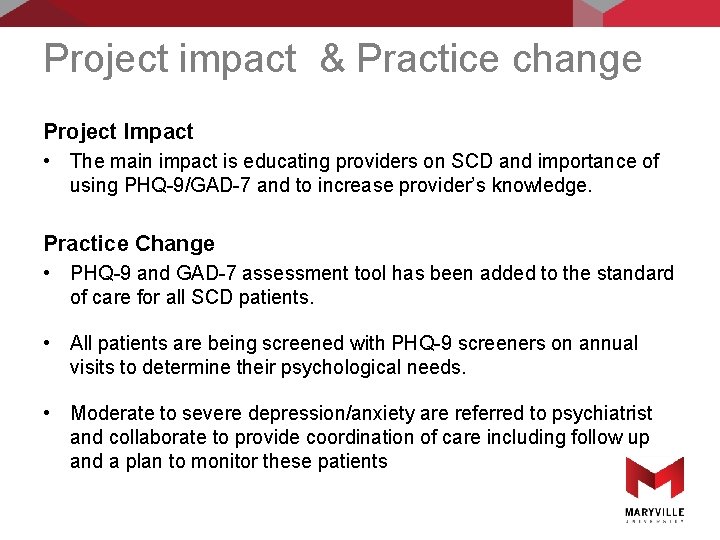 Project impact & Practice change Project Impact • The main impact is educating providers