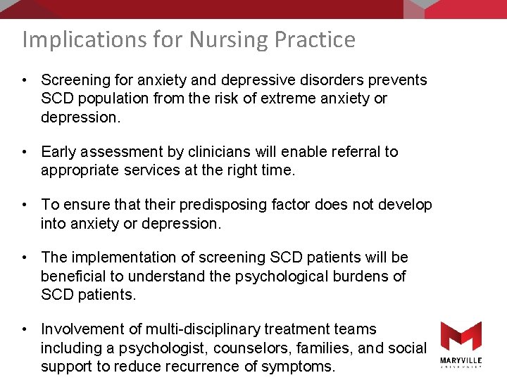 Implications for Nursing Practice • Screening for anxiety and depressive disorders prevents SCD population