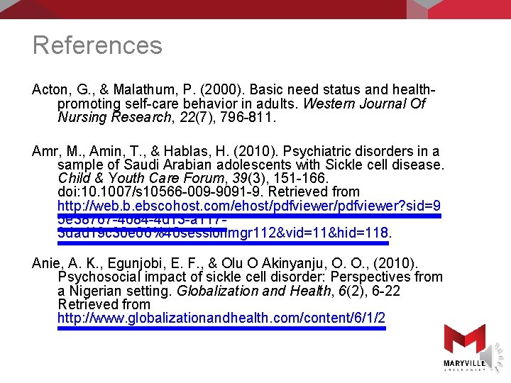 References Acton, G. , & Malathum, P. (2000). Basic need status and healthpromoting self-care