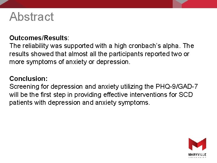 Abstract Outcomes/Results: The reliability was supported with a high cronbach’s alpha. The results showed