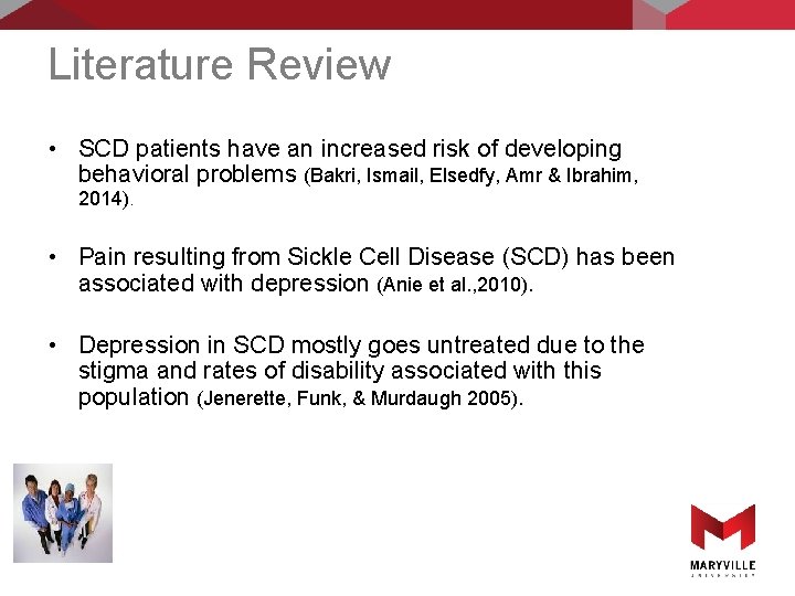 Literature Review • SCD patients have an increased risk of developing behavioral problems (Bakri,