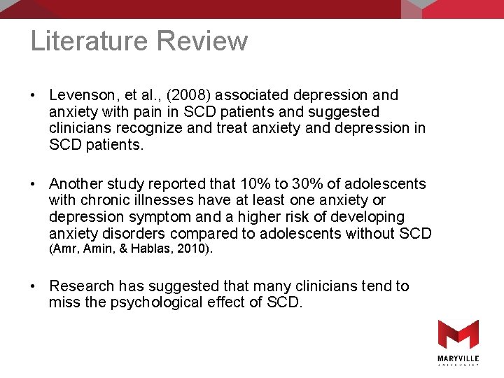 Literature Review • Levenson, et al. , (2008) associated depression and anxiety with pain