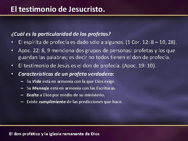 El testimonio de Jesucristo. ¿Cuál es la particularidad de los profetas? • El espíritu
