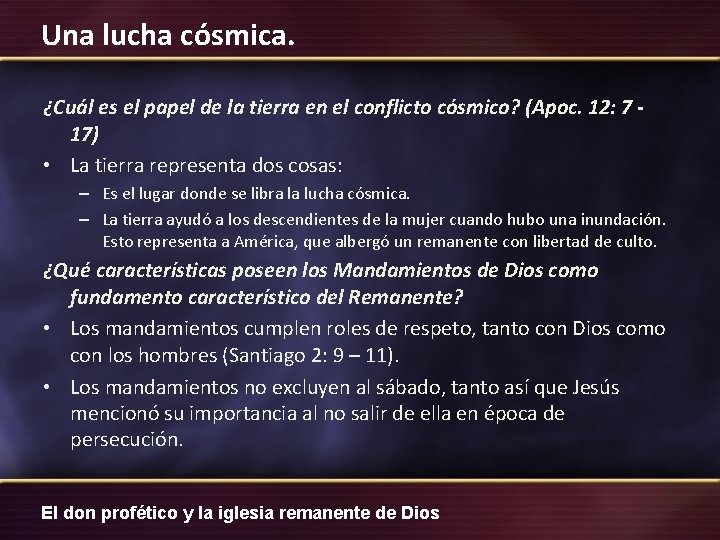 Una lucha cósmica. ¿Cuál es el papel de la tierra en el conflicto cósmico?