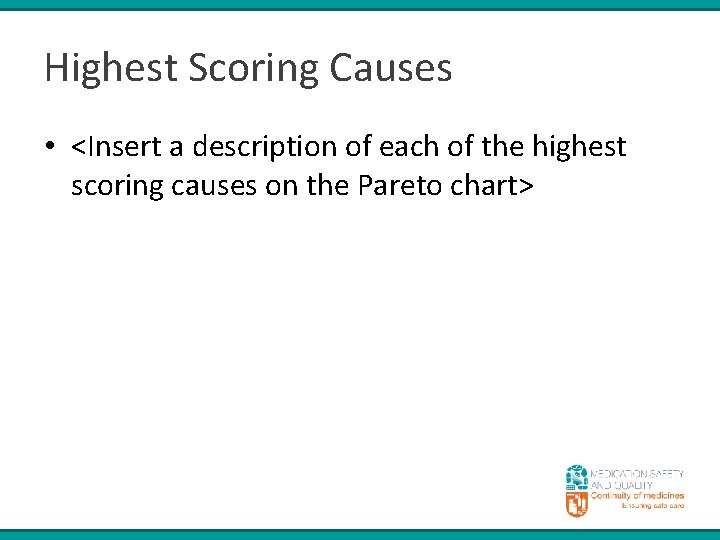 Highest Scoring Causes • <Insert a description of each of the highest scoring causes