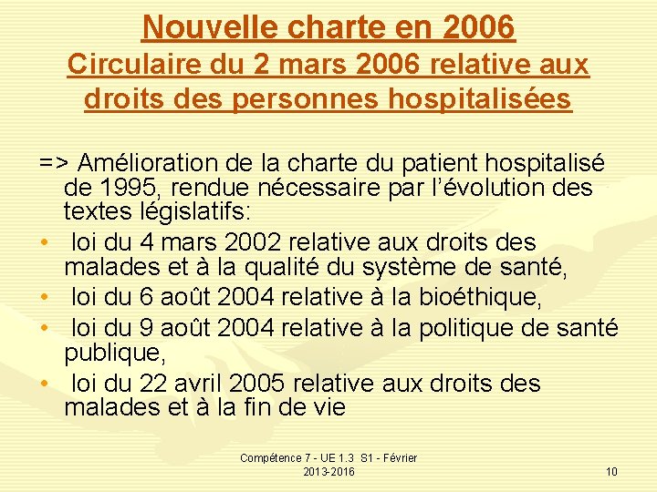 Nouvelle charte en 2006 Circulaire du 2 mars 2006 relative aux droits des personnes