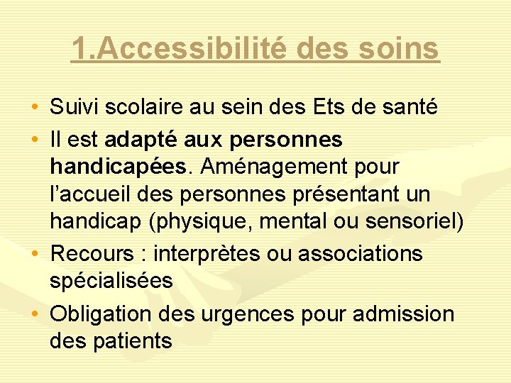 1. Accessibilité des soins • Suivi scolaire au sein des Ets de santé •