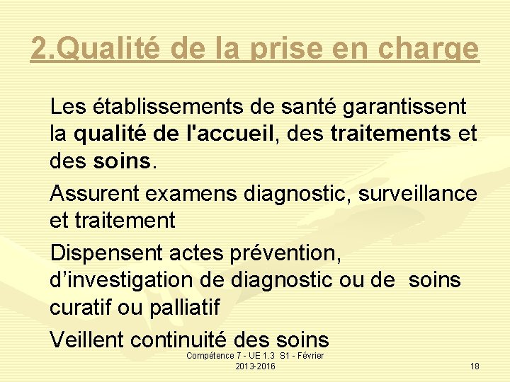 2. Qualité de la prise en charge Les établissements de santé garantissent la qualité