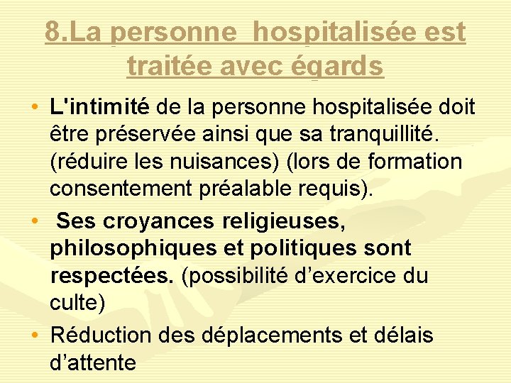 8. La personne hospitalisée est traitée avec égards • L'intimité de la personne hospitalisée