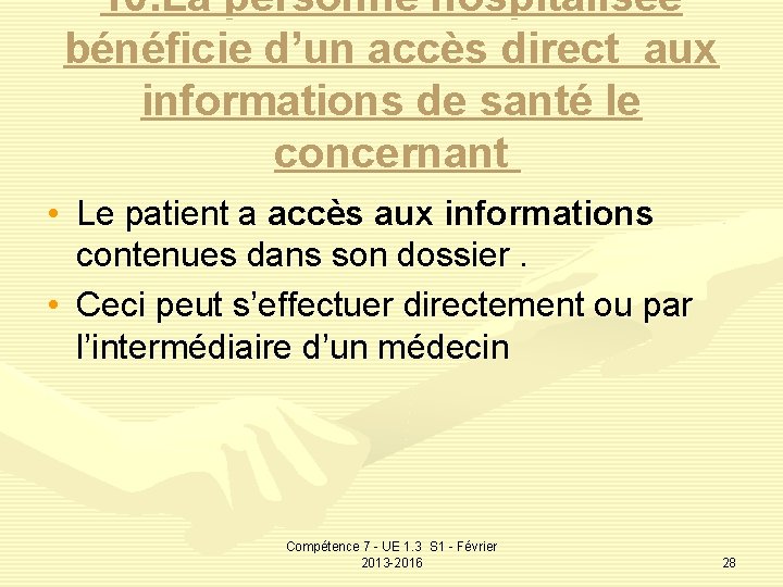 10. La personne hospitalisée bénéficie d’un accès direct aux informations de santé le concernant
