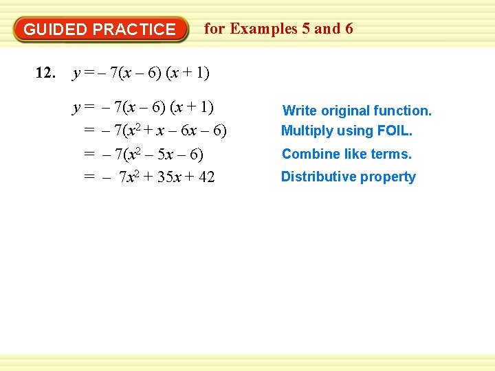 GUIDED PRACTICE for Examples 5 and 6 12. y = – 7(x – 6)