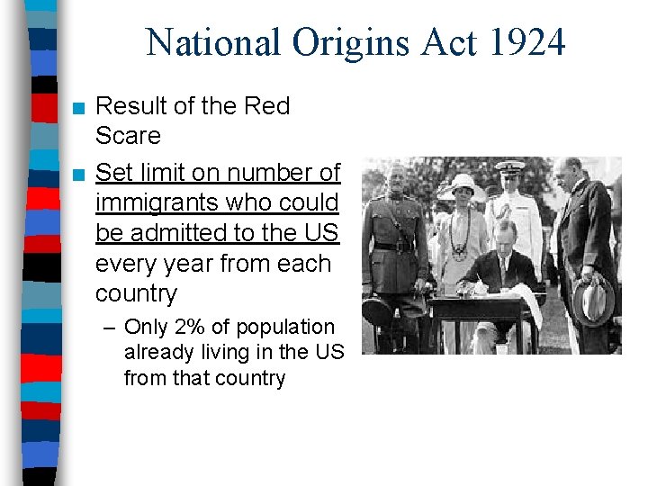 National Origins Act 1924 ■ Result of the Red Scare ■ Set limit on