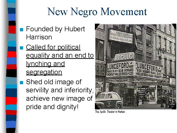 New Negro Movement ■ Founded by Hubert Harrison ■ Called for political equality and