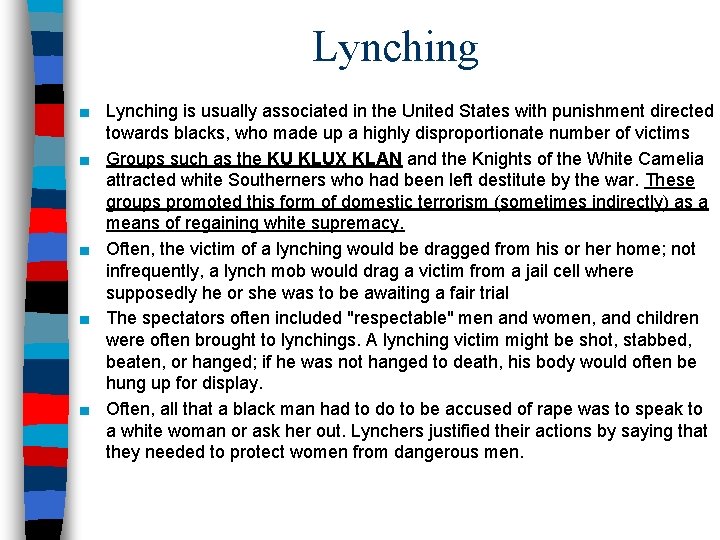 Lynching ■ Lynching is usually associated in the United States with punishment directed towards