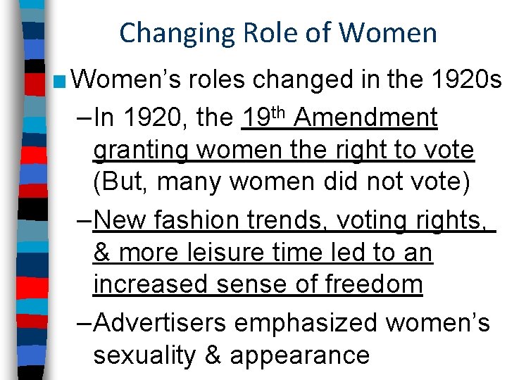 Changing Role of Women ■ Women’s roles changed in the 1920 s –In 1920,