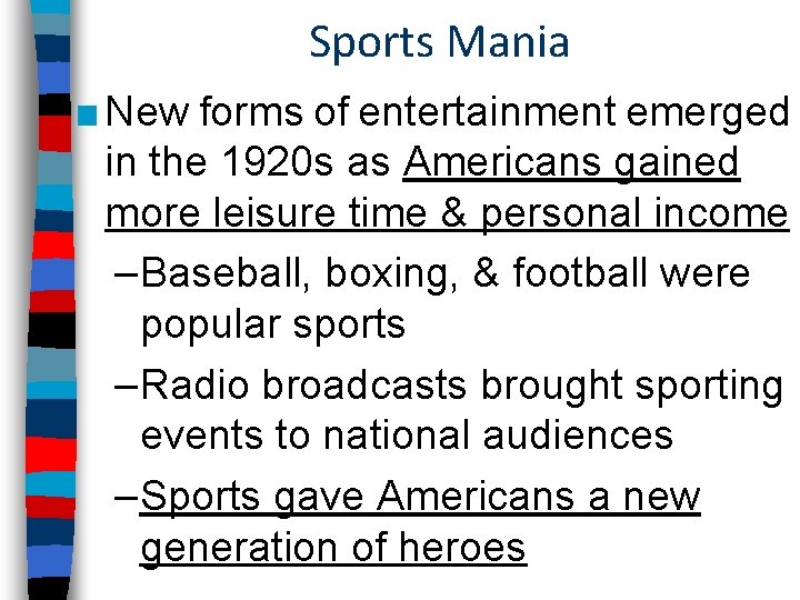 Sports Mania ■ New forms of entertainment emerged in the 1920 s as Americans