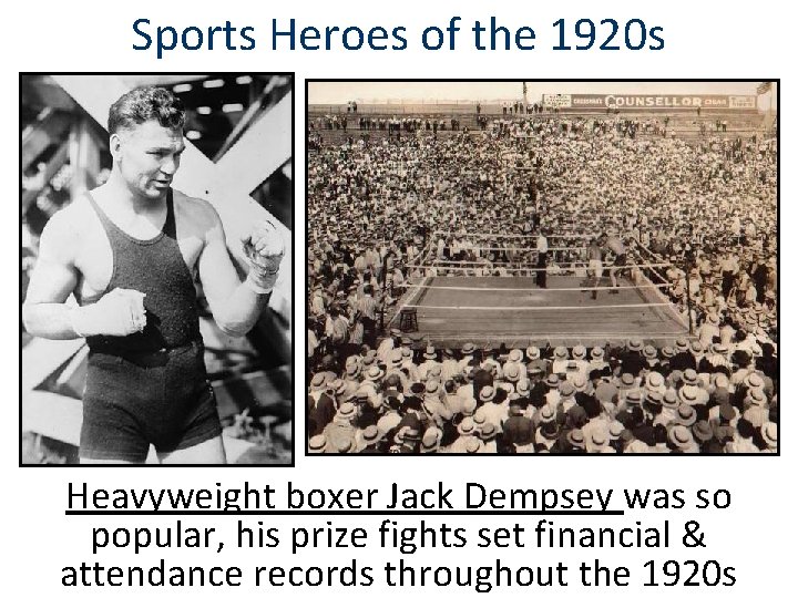 Sports Heroes of the 1920 s Heavyweight boxer Jack Dempsey was so popular, his
