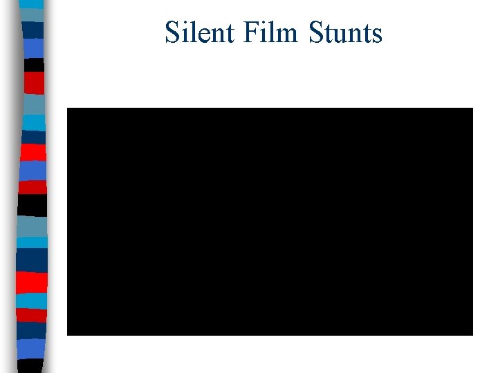 Silent Film Stunts 