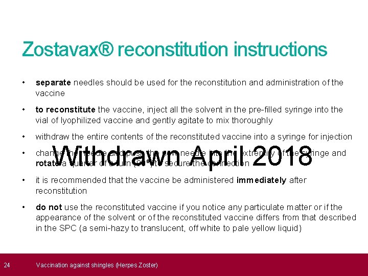  24 Zostavax® reconstitution instructions • separate needles should be used for the reconstitution