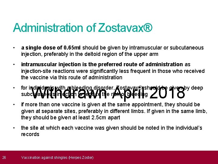  26 Administration of Zostavax® • a single dose of 0. 65 ml should