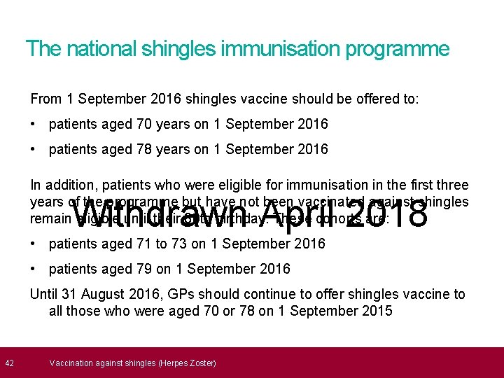  42 The national shingles immunisation programme From 1 September 2016 shingles vaccine should