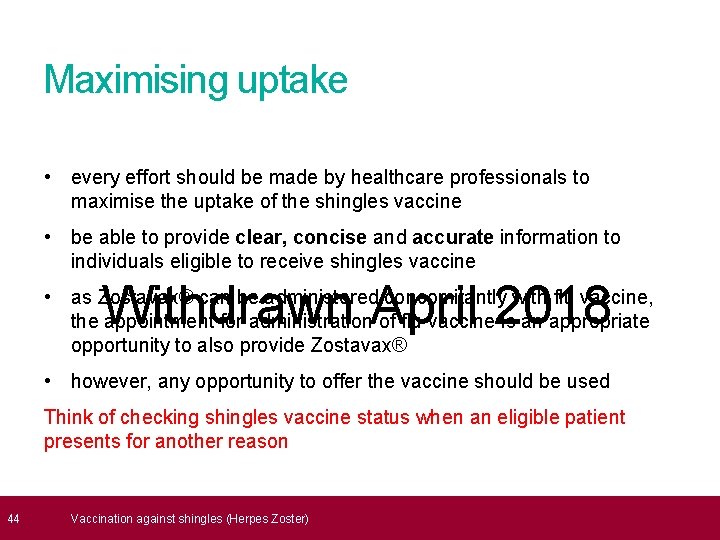  44 Maximising uptake • every effort should be made by healthcare professionals to