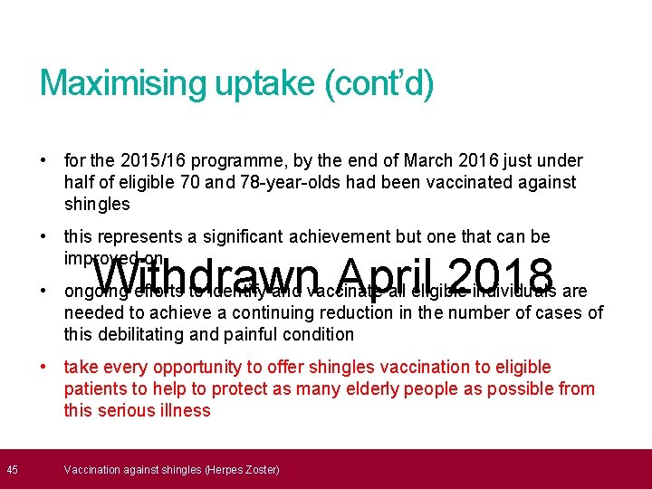  45 Maximising uptake (cont’d) • for the 2015/16 programme, by the end of