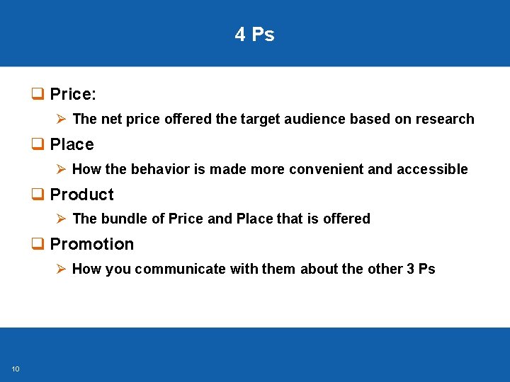 4 Ps q Price: Ø The net price offered the target audience based on 4 Ps q Price: Ø The net price offered the target audience based on