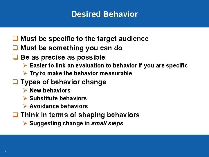 Desired Behavior q Must be specific to the target audience q Must be something Desired Behavior q Must be specific to the target audience q Must be something