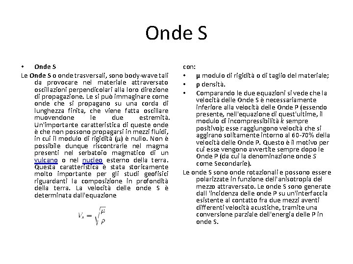 Onde S • Onde S Le Onde S o onde trasversali, sono body-wave tali