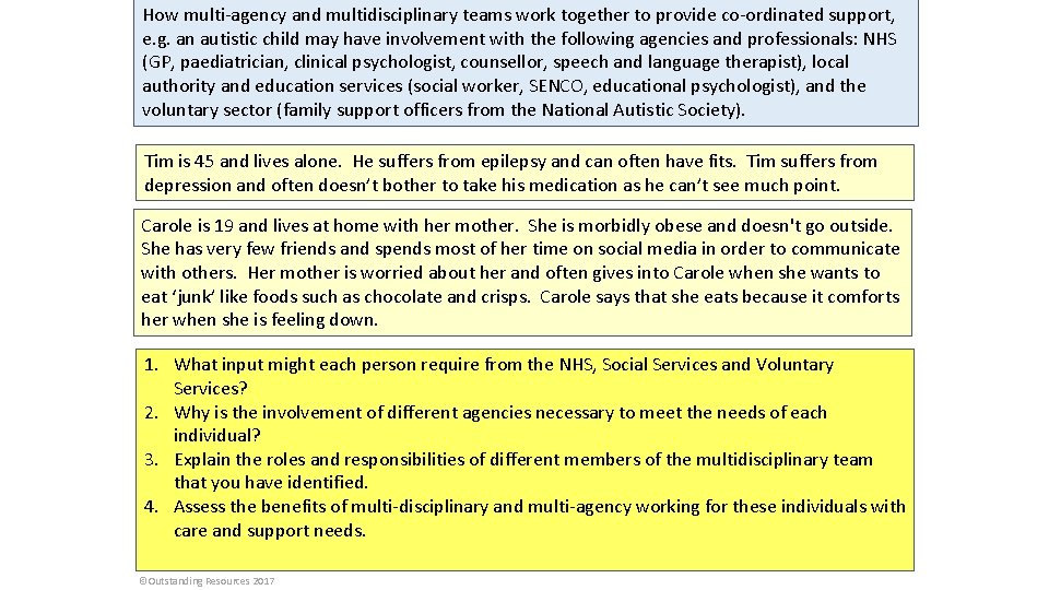 How multi-agency and multidisciplinary teams work together to provide co-ordinated support, e. g. an