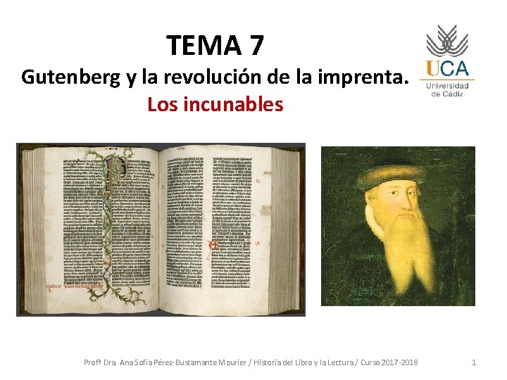 TEMA 7 Gutenberg y la revolución de la imprenta. Los incunables Profª Dra. Ana