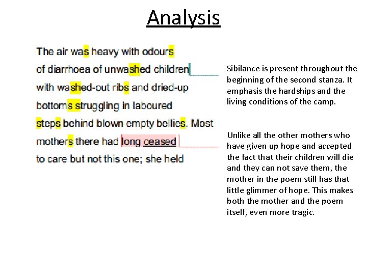 Analysis Sibilance is present throughout the beginning of the second stanza. It emphasis the