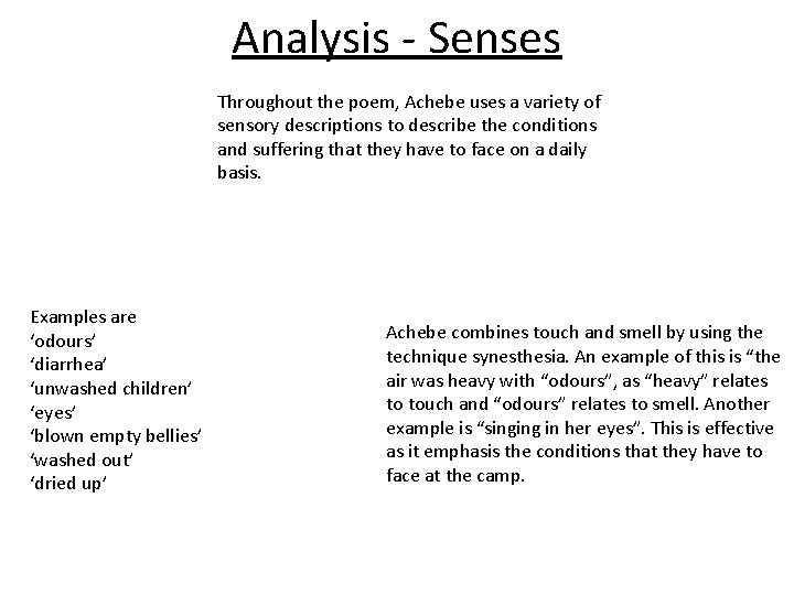 Analysis - Senses Throughout the poem, Achebe uses a variety of sensory descriptions to