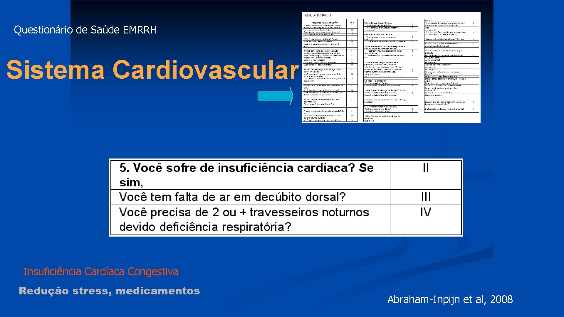 Questionário de Saúde EMRRH Sistema Cardiovascular Insuficiência Cardíaca Congestiva Redução stress, medicamentos Abraham-Inpijn et