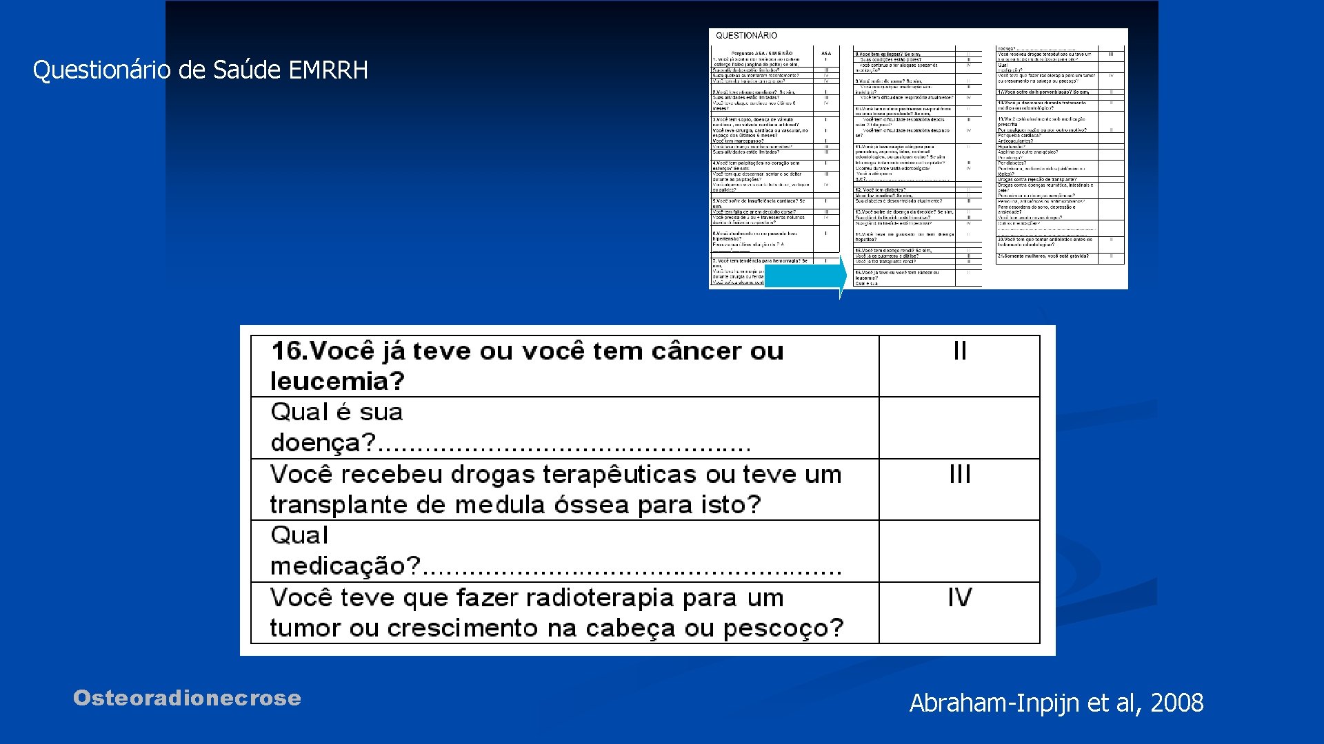 Questionário de Saúde EMRRH Osteoradionecrose Abraham-Inpijn et al, 2008 