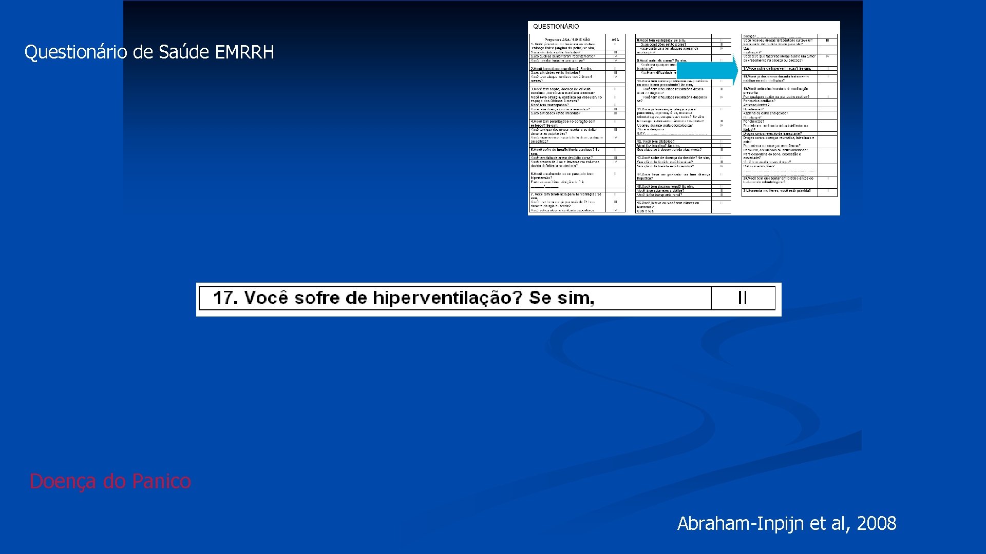 Questionário de Saúde EMRRH Doença do Panico Abraham-Inpijn et al, 2008 