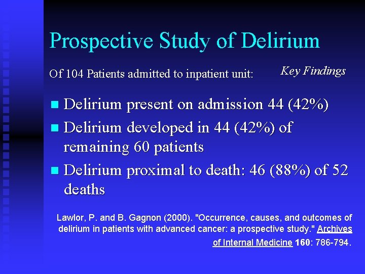 Prospective Study of Delirium Of 104 Patients admitted to inpatient unit: Key Findings Delirium