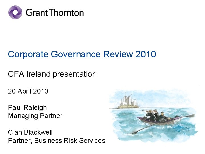 Corporate Governance Review 2010 CFA Ireland presentation 20 April 2010 Paul Raleigh Managing Partner