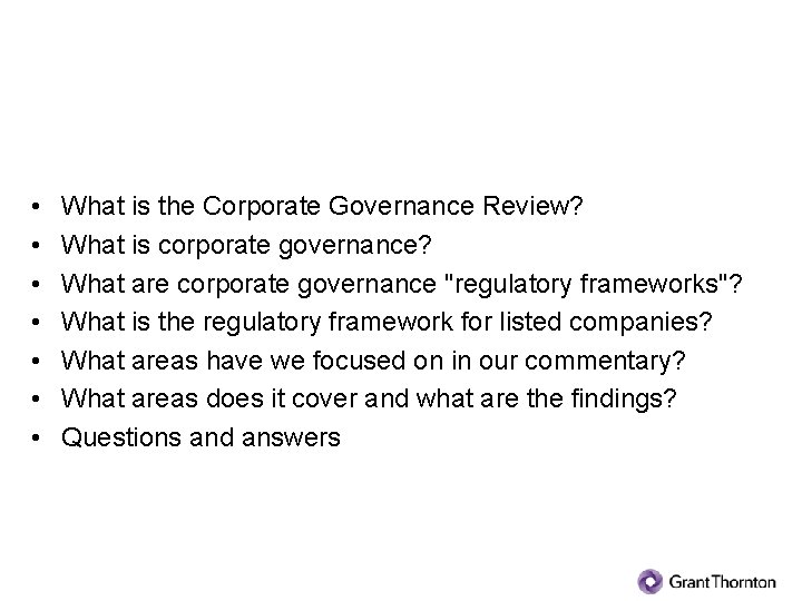 Agenda • • What is the Corporate Governance Review? What is corporate governance? What