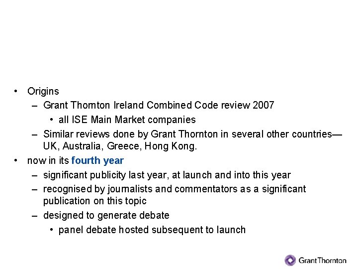 What is the Corporate Governance Review? • Origins – Grant Thornton Ireland Combined Code