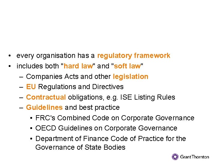 What are corporate governance "regulatory framework"? • every organisation has a regulatory framework •