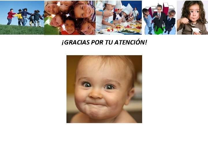 ¡GRACIAS POR TU ATENCIÓN! ¡GRACIAS POR TU ATENCIÓN!